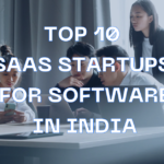 Top 10 SaaS Startups for Software in India