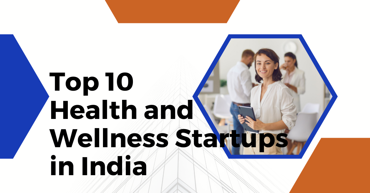 Top 10 Health and Wellness Startups in India