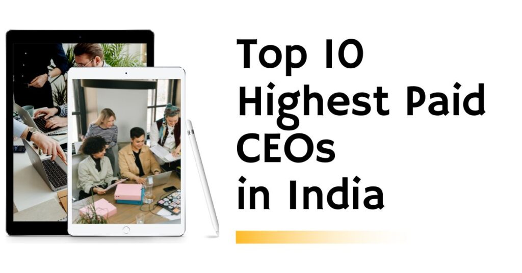 Top 10 Highest Paid CEOs in India