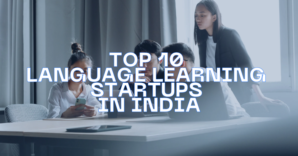 Top 10 Language Learning Startups in India