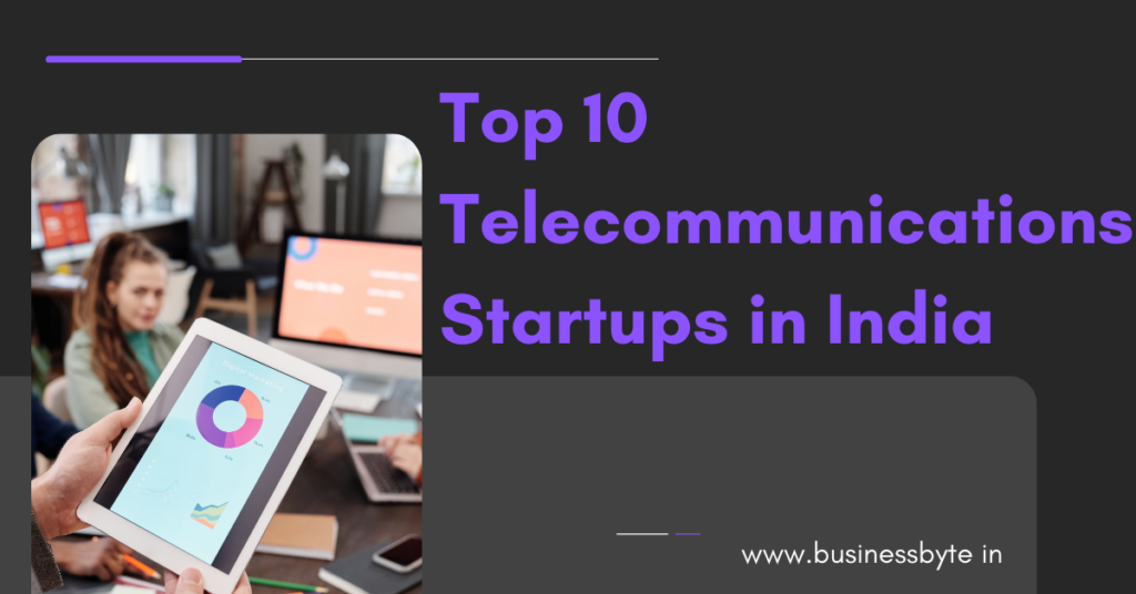 Top 10 Telecommunications Startups in India