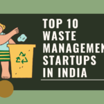 Top 10 Waste Management Startups in India
