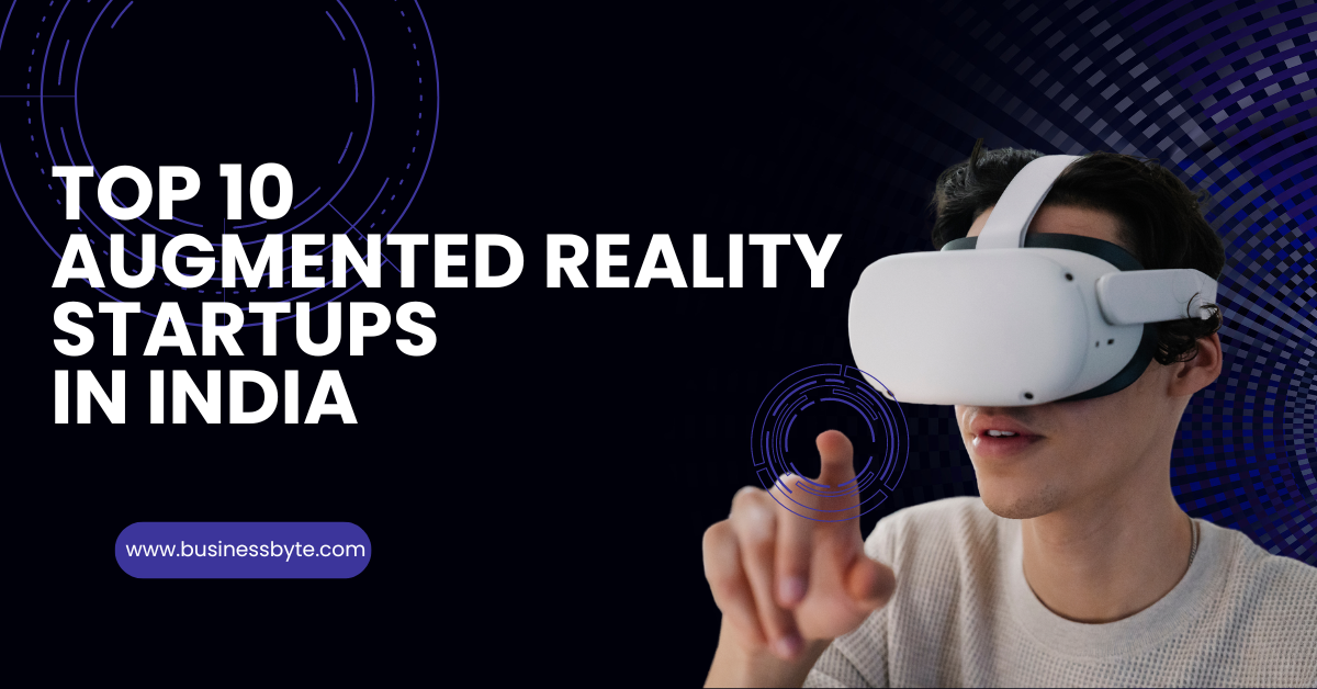 Top 10 Augmented Reality Startups in India