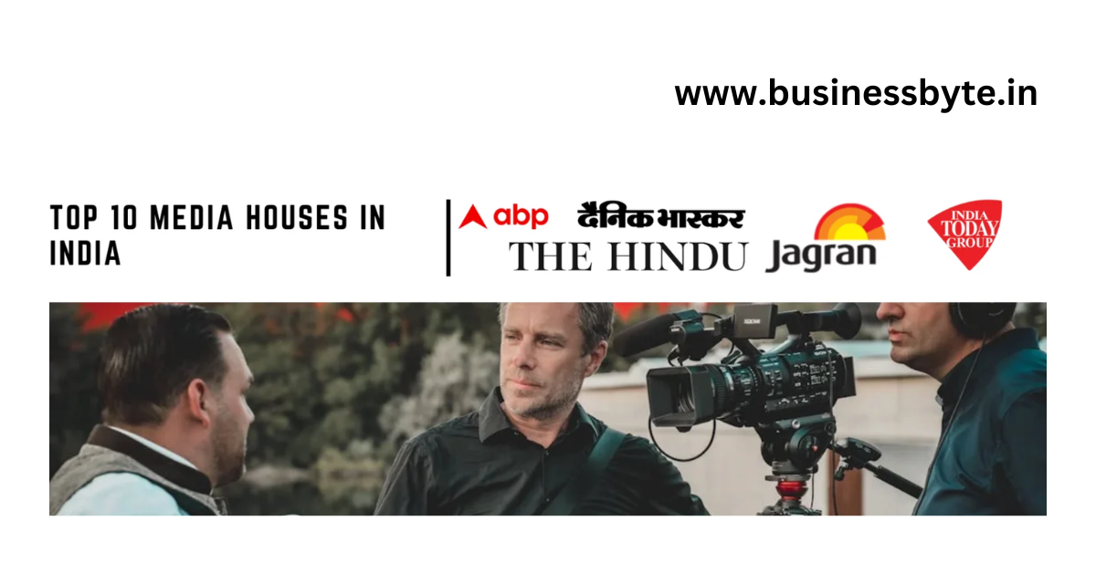 Top 10 Media Houses in India