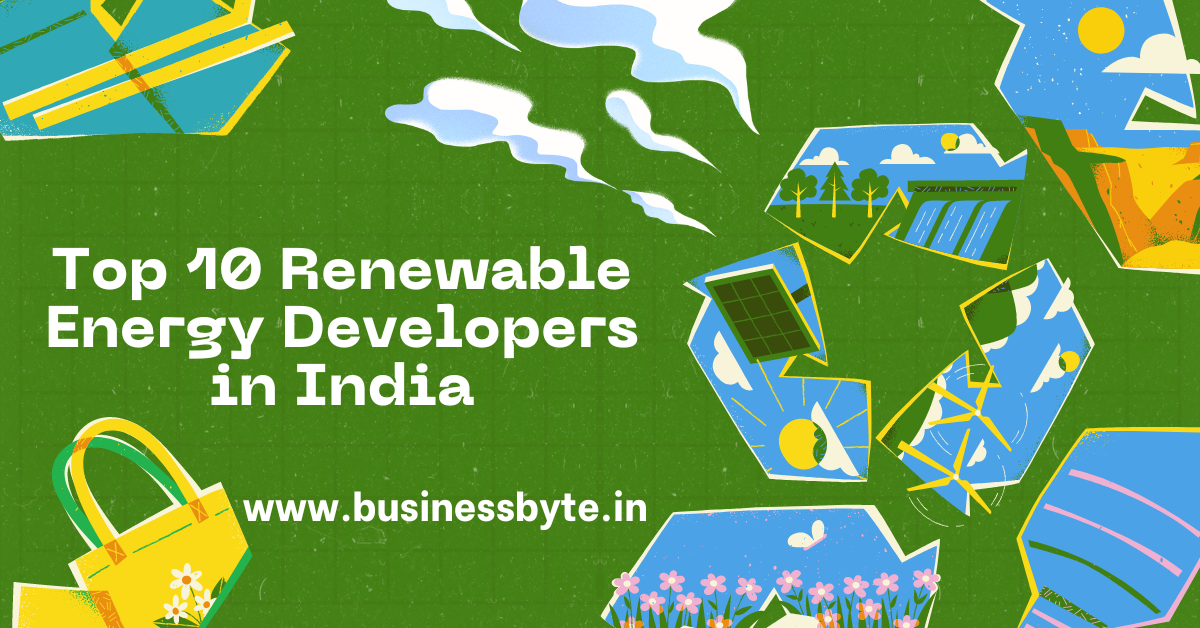 Top 10 Renewable Energy Developers in India