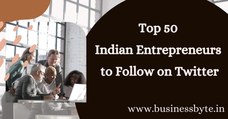 Top 50 Indian Entrepreneurs to Follow on Twitter