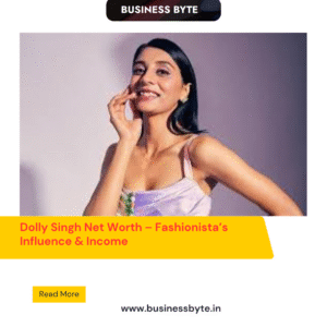 Dolly Singh Net Worth – Fashionista’s Influence & Income
