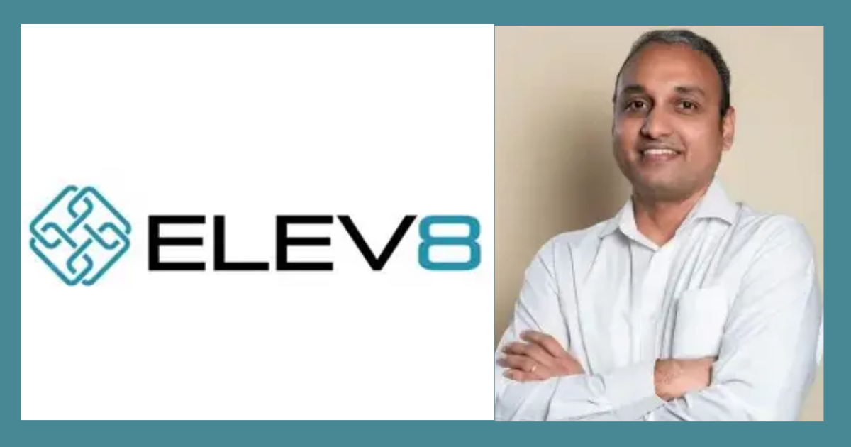 Elev8 Venture Partners Energizes Indian Startups with Rs 1,400 Crore First Fund Triumph